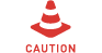 CAUTION